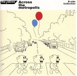 【中古】 B－side　Collection『Across　the　metropolis』（DVD付）／the　pillows