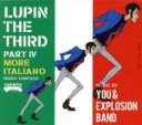 【中古】 ルパン三世 PART IV オリジナル・サウンドトラック〜MORE ITALIANO(2Blu−spec CD2)/YOU & THE EXPLOSI...