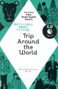 【中古】 CDブック Trip Around the World NHK CD BOOK Enjoy Simple English Readers 語学シリーズ／加藤雅也(編者),高山芳樹（監修）,ダニエル スチュワート（英文監修）