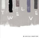 【中古】 TWELVE（初回生産限定盤）（DVD付）／logical　emotion