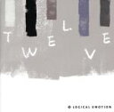 【中古】 TWELVE（初回生産限定盤）（DVD付）／logical emotion