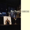 【中古】 Bar　Music×SARAVAH　Precious　Time　for　22：00　Later／（オムニバス）,ジャック・トリーズ,ビーア,ダニエル・ミル,エリック・ギイユトン,ル・コック,チック・ストリートマン　with　ナナ・ヴァ