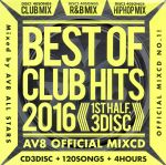 【中古】 BEST OF CLUB HITS 2016 －1st half－ AV8 OFFICIAL MIXCD／AV8 Allstars