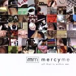 【中古】 【輸入盤】All That Is Within Me／Mercyme