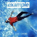 【中古】 【輸入盤】Live Life Living/Example