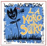 【中古】 【輸入盤】Harrison：La　Koro　Sutro／Lou　Harrison,Philip　Brett,John　Bergamo,American　Gamelan,Agnes　Sauerbeck,Julie　Steinberg,B