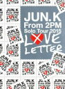 【中古】 Jun.K(From 2PM)Solo Tour 2015 “LOVE LETTER” in MAKUHARI MESSE(初回生産限定版)/Jun.K(From 2PM)
