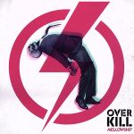 【中古】 OVERKILL／MELLOWSHiP