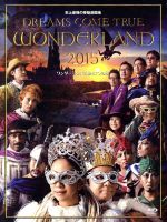 【中古】 史上最強の移動遊園地　DREAMS　COME　TRUE　WONDERLAND　2015　ワンダーランド王国と3つの団（Blu－ray　Disc）／DREAMS　CO..