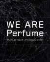 【中古】 WE　ARE　Perfume　－WORLD　TOUR　3rd　DOCUMENT（初回限定版）（Blu－ray　Disc）／Perfume