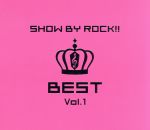 【中古】 SHOW　BY　ROCK！！BEST　Vol．