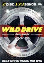 【中古】 WILD　DRIVE　－Party　Crusin’　DVD　MIX／（オムニバス）