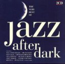 【中古】 【輸入盤】The Very Best Of Jazz After Dark/(オムニバス)