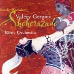 【中古】 【輸入盤】RIMSKY－KORSAKOV：　SHEHERAZADE／ワレリー・ゲルギエフ（指揮）,キーロフ歌劇場管弦楽団（o．）,セルゲイ・レヴィーチン