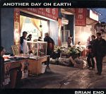 【中古】 【輸入盤】ANOTHER　DAY　ON　EARTH／ブライアン・イーノ