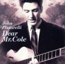【中古】 【輸入盤】DEAR MR.COLE/ジョン・ピザレリ