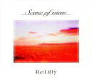 【中古】 Scene of view/Re:Lilly