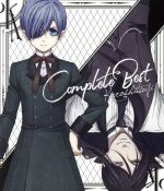 【中古】 黒執事　COMPLETE　BEST（Blu－ray　Disc付）／（アニメーション）,シド,ベッカ,Kalafina,the　GazettE,松下優也,AKIRA