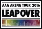 【中古】 AAA　ARENA　TOUR　2016　－　LEAP　OVER　－／AAA