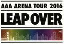 【中古】 AAA ARENA TOUR 2016 － LEAP OVER －（初回生産限定版）（Blu－ray Disc）／AAA