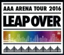 【中古】 AAA ARENA TOUR 2016 － LEAP OVER －（Blu－ray Disc）／AAA