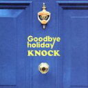 【中古】 KNOCK（DVD付）／Goodbye holiday