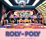 【中古】 Roly－Poly（初回限定盤A）（紙ジャケット仕様）（DVD付）／T－ARA