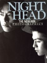 【中古】 NIGHT　HEAD THE　NEW　ARK　PHOTOGRAPHICS ／小林ばく【撮影】 【中古】afb