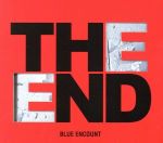 【中古】 THE END（初回生産限定盤）（DVD付）／BLUE ENCOUNT