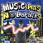 【中古】 Music　has　no　borders／DJ　SANCON