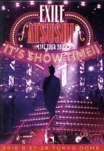 【中古】 EXILE　ATSUSHI　LIVE　TOUR　2016　“IT’S　SHOW　TIME！！”／EXILE　ATSUSHI