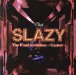 【中古】 Club　SLAZY　The　Final　invitation～Garnet～／太田基裕