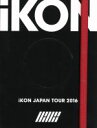 【中古】 iKON JAPAN TOUR 2016（初回生産限定版）／iKON