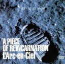【中古】 A PIECE OF REINCARNATION/L’Arc〜en〜Ciel