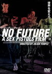 【中古】 NO　FUTURE　A　SEX　PISTOLS　FILM　ノーフューチャー　デラックス版／セックス・ピストルズ