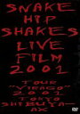 【中古】 SNAKE HIP SHAKES LIVE FILM 2001／SNAKE HIP SHAKES