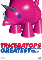  TRICERATOPS　GREATEST　1997－2001　LIVE　HISTORY／TRICERATOPS