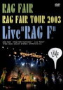 【中古】 ～RAG　FAIR　TOUR　2003～Live“RAG　F”／RAG　FAIR