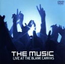 【中古】 LIVE AT THE BLANK CANVAS/ザ・ミュージック