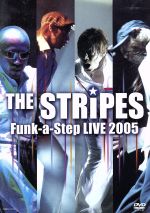 【中古】 THE　STRiPES　Funk－a－Step　LIVE　2005／STRiPES