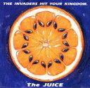 【中古】 THE INVADERS HIT YOUR KINGDOM／The JUICE