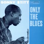 【中古】 オンリー・ザ・ブルース／ソニー・スティット...