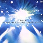 楽天ブックオフ 楽天市場店【中古】 LIVE　SYNC－ACROSS　2002“SUMMER　STYLE”　LIVE　at　NIPPON　BUDOKAN／access