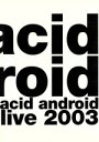 【中古】 acid android live 2003／acid android