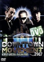 【中古】 DOWNTOWN　MOVEMENT　2007／ENT　DEAL　LEAGUE