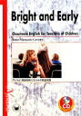 【中古】 BRIGHT AND EARLY：Classroom English for Teachers of Children 子どもに英語を教えるための教室英語／カレイラ松崎順子【著】