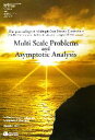 【中古】 Multi　Scale　Problems　and　Asymptotic　Analysis GAKUTO　international　series　Mathematical　Sciences　and　Applicationsvolu