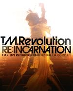  T．M．Revolution　RE：INCARNATION T．M．R．LIVE　REVOLUTION　08‐09転生降臨之章COMPLETE／田中学