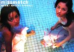 【中古】 missmatch 堀北真希×黒木メイサ×シノヤマキシン／篠山紀信【撮影】