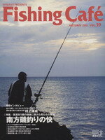 【中古】 Fishing　Cafe(VOL．39　AUTUMN　2011) 特集　南方磯釣りの快／木楽舎